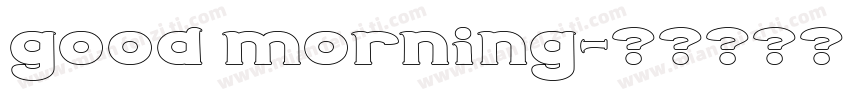 good morning字体转换